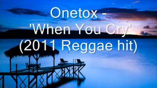 Onetox -&#39;When You Cry&#39;