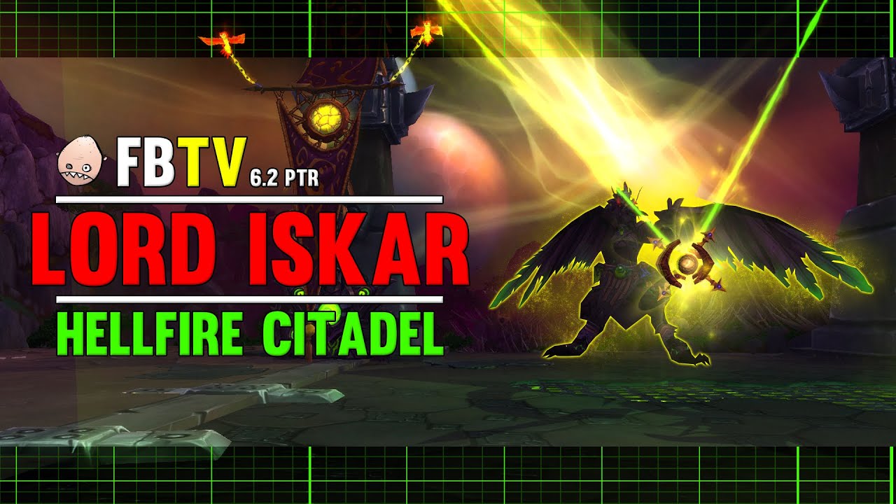 wow classic release Shadow-lord Iskar - Hellfire Citadel - 6.2 PTR - FATBOSS