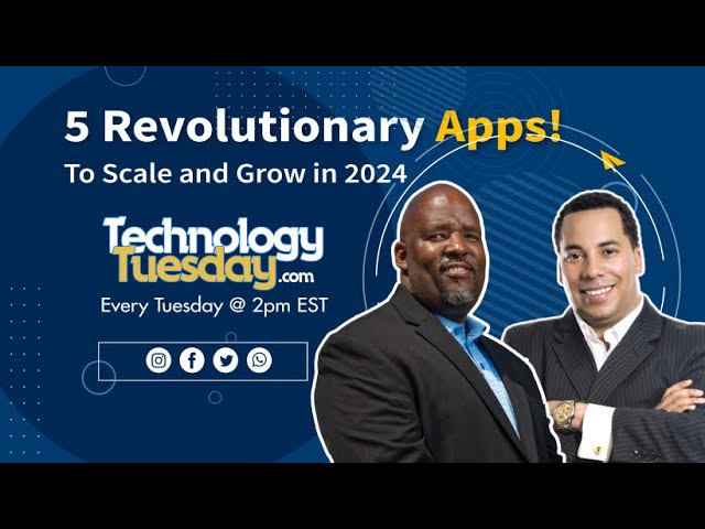 5 Revolutionary Apps to Scale and Grow in 2024: Technology Tuesday