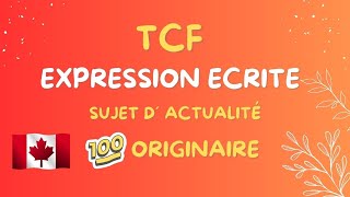 TCF CANADA  🇨🇦 EXPRESSION ECRITE  💯 ✅ SUJETS D’ACTUALITE