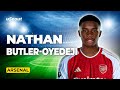 How good is nathan butleroyedeji at arsenal