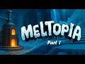 Melting My Way Through a Frozen World | Meltopia Ep. 1