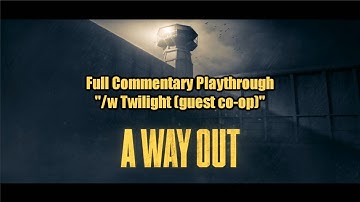 「 A Way Out 」 Full Playthrough ~ "with Twilight (guest co-op)"