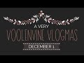 A VERY VOOLENVINE VLOGMAS 2020: Day One
