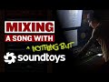 Mixing a Song with Nothing but Soundtoys (AMAZING Before and After)