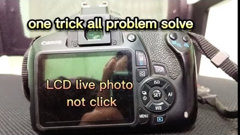 canon camera| how to LCD display live photo not click problem|one click problem solve 100%all camera
