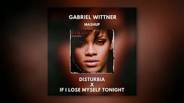 Disturbia X If I Lose Myself Tonight (Gabriel Wittner Mashup)