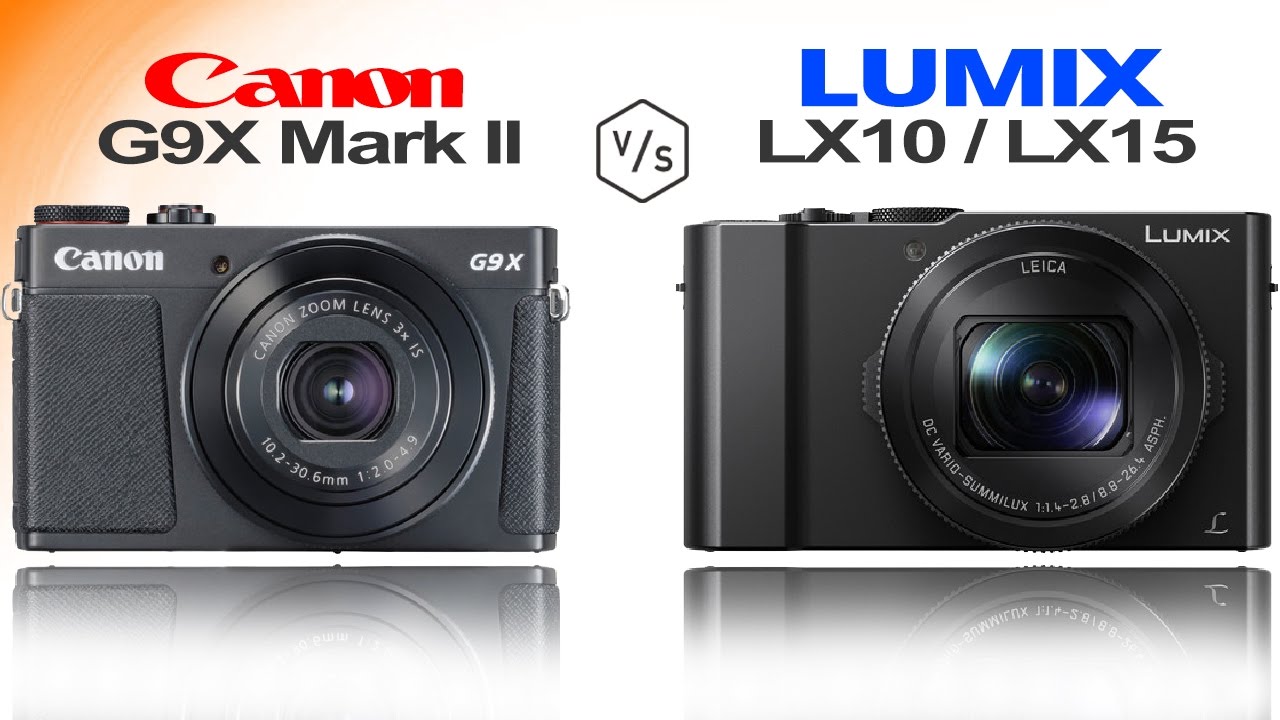 Canon G9X Mark II vs Panasonic LUMIX LX10 - YouTube