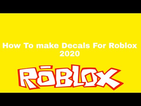 How To Make Decals For Roblox 2020 Youtube - roblox yellow decal