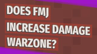 Does FMJ increase damage warzone