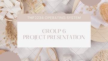TMF2234 OPERATING SYSTEM GROUP 6