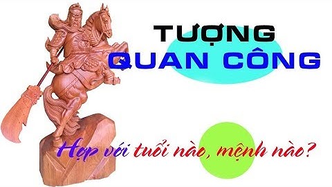 Tượng Quan Công hợp với tuổi nào?| Một số điều bí ẩn về tượng gỗ Quan Công
