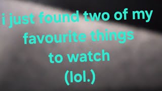 I think I found 2 of my favourite things to watch.
