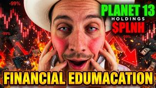 Financial Education Jeremy FINANCIALLY RUINED By Planet 13 Stock ANNIHILATION - $PLNH