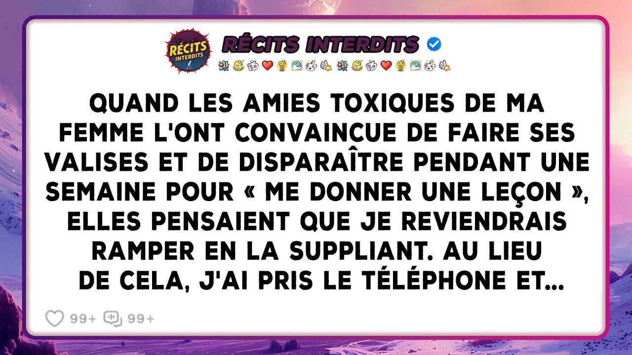 Quand Les Amies Toxiques De Ma Femme L'ont Convaincue De Faire Ses Valises Et De Disparaître...