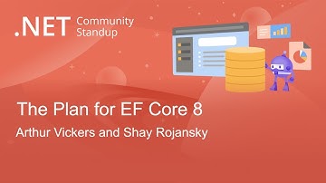 .NET Data Community Standup - The Plan for Entity Framework Core 8