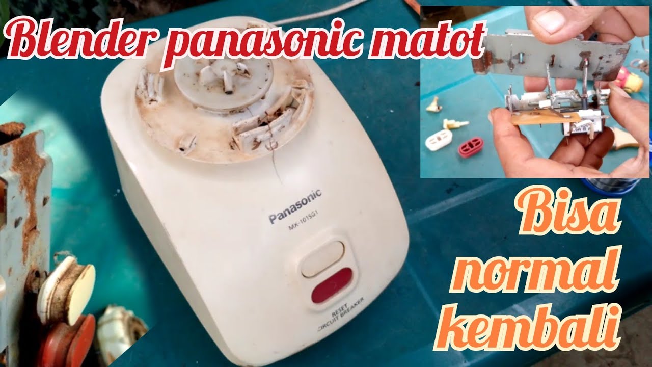 blender panasonic mati total cuma service bagian ini saja