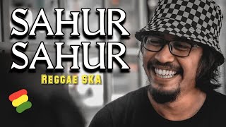 SAHUR - RUKUN RASTA 'SKA Punk Reggae'
