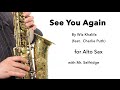 See You Again (Wiz Khalifa feat. Charlie Puth) for ALTO SAX