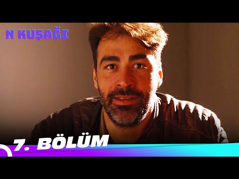 N Kuşağı 7. Bölüm | \