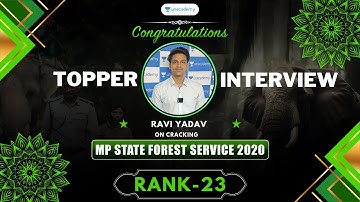 23rd Rank | MP Forest Service Exam 2020 | Forest Ranger | Ravi Yadav | Topper Interview