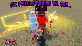 [YBA] Six Pistols Boxing VS SBR COMP...