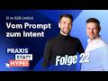 Vom Prompt zum Intent | Praxis statt Hype! KI im B2B-Umfeld – Folge 22