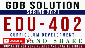 EDU402 GDB Solution Spring 2021 || EDU402 - Curriculum Development GDB Solution