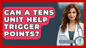 Can A TENS Unit Help Trigger Points? - Orthopedic Support Network
