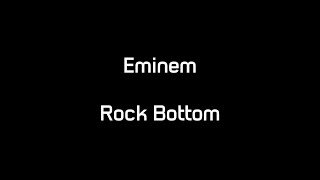 Eminem - Rock Bottom (Lyrics)