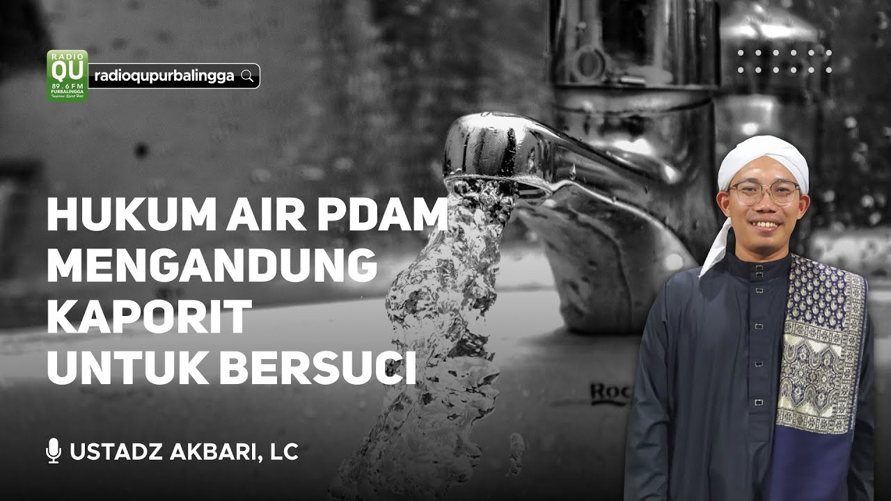Hukum Air PDAM Mengandung Kaporit Untuk Bersuci   Ustadz Akbari, Lc