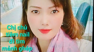 74 . chị  chủ tiệm nail, thật thà dễ thương đi tìm mảnh ghép yêu thương không ngại xa xuôi.