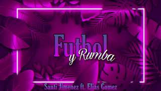 Fútbol Y Rumba (Remix) | Santi Jimenez ft. Elias Gomez