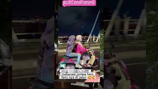 vlog terbaru putri maharani jumpa fans fans di jalan🥰🥰 #putri