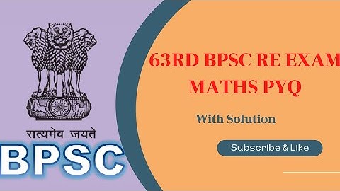63rd BPSC MATHS PRE SOLUTION #bpsc #67bpsc #bpscpreviousyearquestion