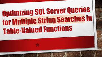 Optimizing SQL Server Queries for Multiple String Searches in Table-Valued Functions