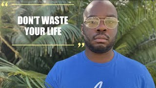 STOP WASTING YOUR LIFE!!! #life #encouragement #motivation #wisdom #reflection #choices