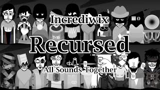 Incredibox Scratch | Incrediwix - Recursed | All Sounds Together
