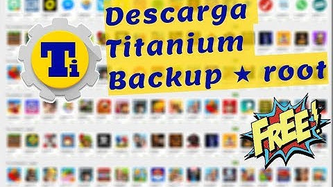 Descarga  Titanium  Backup ★ root