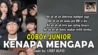 Kenapa Mengapa -  Coboy Junior Cover by Lisef Alfio (ANDERS)