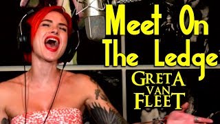 Greta Van Fleet - Meet On The Ledge - cover - Kati Cher - Ken Tamplin Vocal Academy