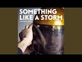 Miniature de la vidéo de la chanson Something Like A Storm