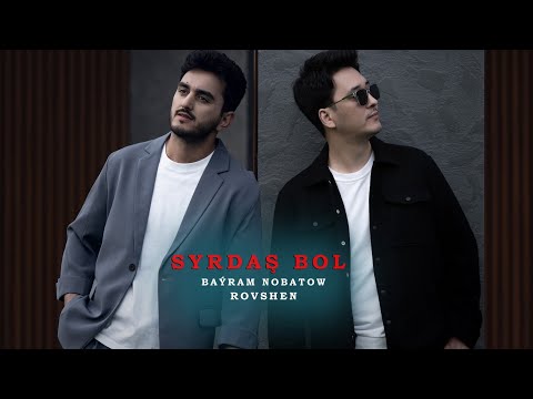 Rovshen & Bayram Nobatow - Syrdaş Bol // 2024 Official Video Clip (Turkmen Klip)