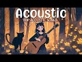 Sweet English Acoustic Songs 2023 | Trending Acoustic Cover Of Popular Songs on Spotify