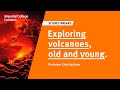 Science Breaks: Exploring volcanoes, old and young