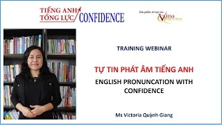 Webinar TỰ TIN PHÁT ÂM TIẾNG ANH với Victoria Quỳnh Giang
