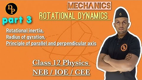 Rotational Inertia || Rotational Dynamics || Mechanics || Class 12 Physics in Nepali || IOE || CEE