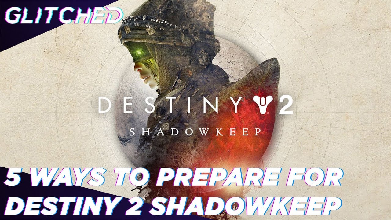 5 Ways to Prepare for Destiny 2: Shadowkeep
