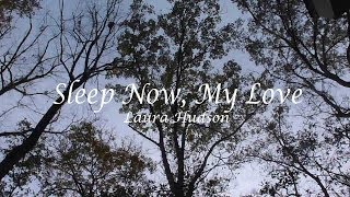 Sleep Now, My Love - Laura Hudson