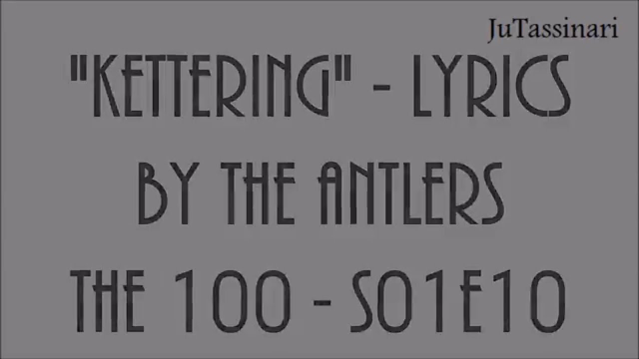 THE 100 S01E10 "Kettering" The Antlers Lyrics YouTube